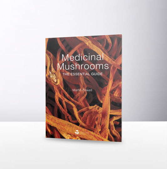 Medicinal Mushrooms, The Essential Guide by Martin Powell